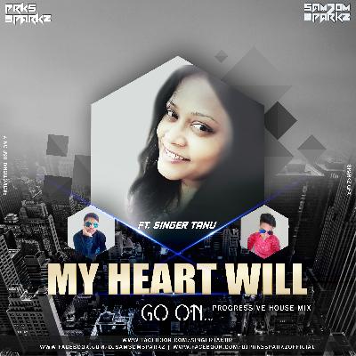 My Heart Will Go On Ft.Singer Tanu - DJ Sam3dm SparkZ & DJ Prks SparkZ